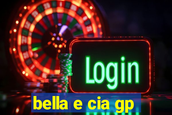 bella e cia gp