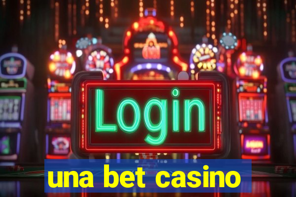 una bet casino