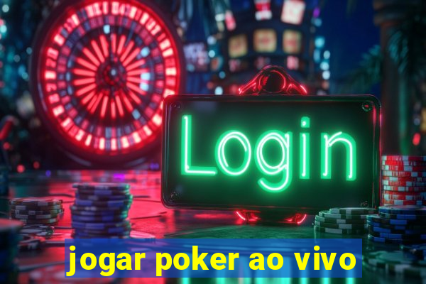 jogar poker ao vivo