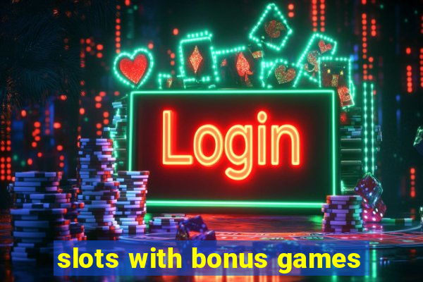 slots with bonus games