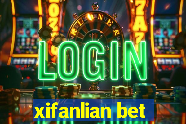 xifanlian bet