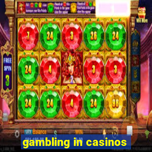 gambling in casinos