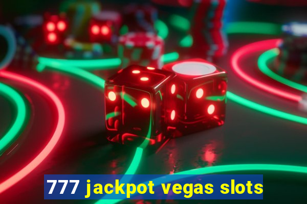 777 jackpot vegas slots