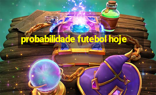 probabilidade futebol hoje