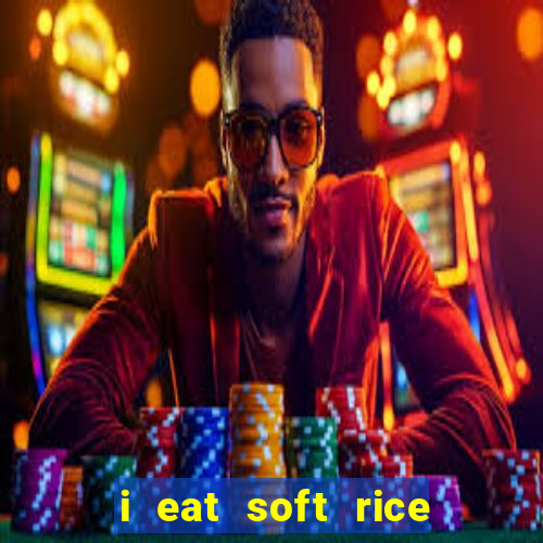 i eat soft rice in another world em português