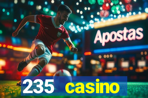 235 casino manchester opening times