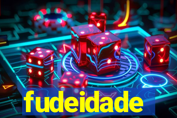 fudeidade