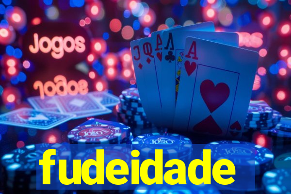 fudeidade