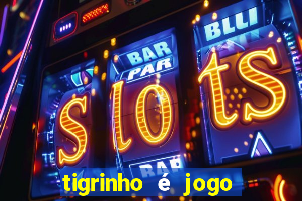 tigrinho é jogo de azar