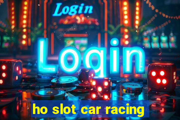 ho slot car racing