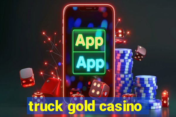 truck gold casino