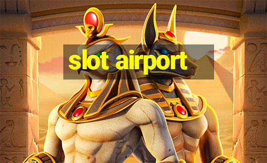 slot airport