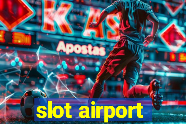 slot airport