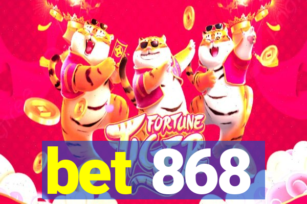 bet 868