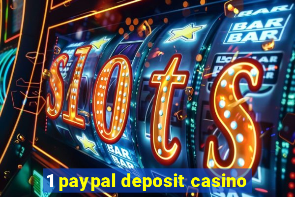 1 paypal deposit casino