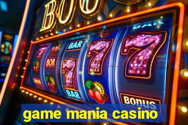 game mania casino