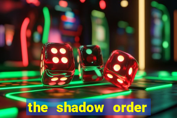 the shadow order slot free play