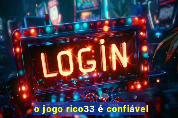 o jogo rico33 é confiável