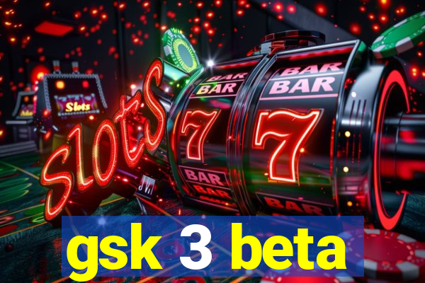 gsk 3 beta