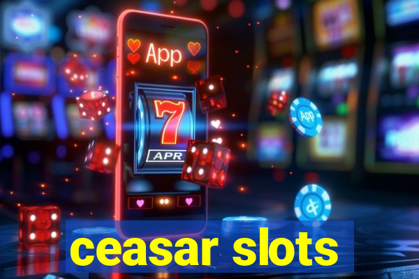 ceasar slots