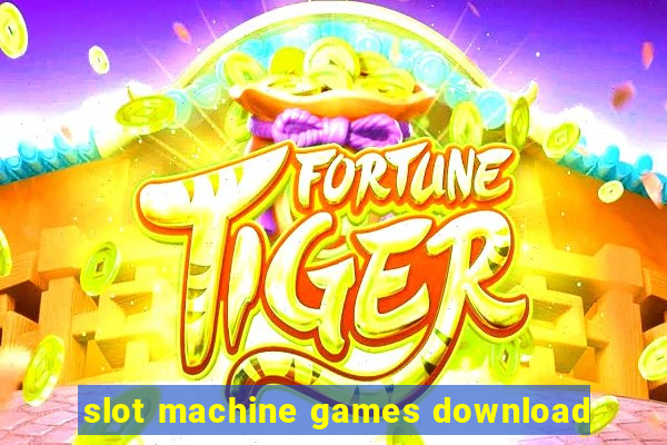 slot machine games download