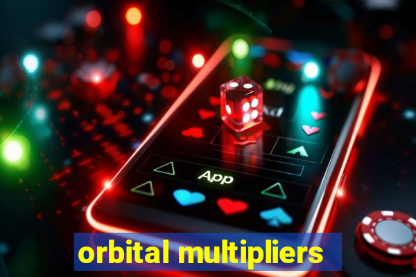 orbital multipliers