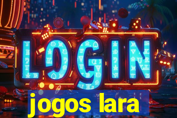 jogos lara