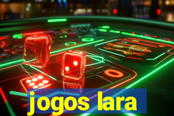 jogos lara