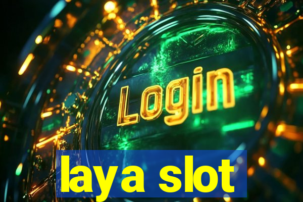 laya slot