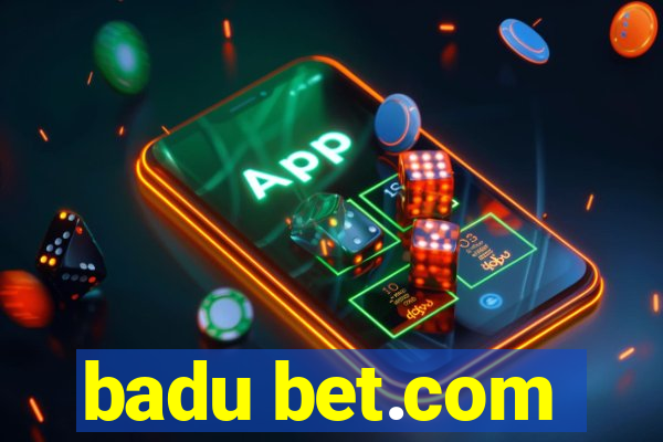 badu bet.com