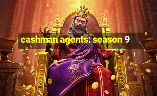 cashman agents: season 9