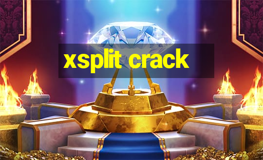 xsplit crack