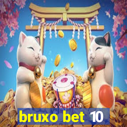 bruxo bet 10