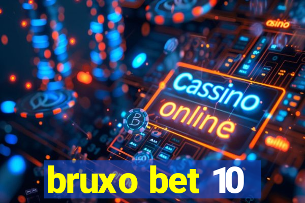 bruxo bet 10