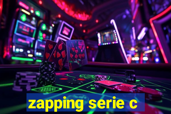 zapping serie c