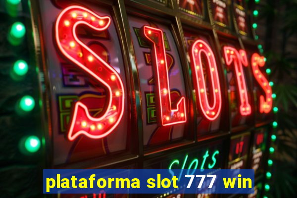 plataforma slot 777 win