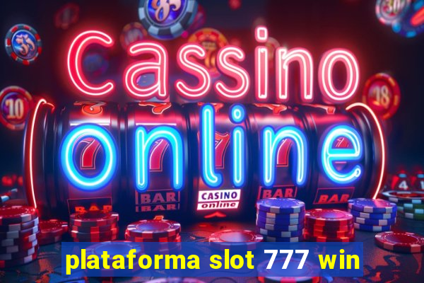 plataforma slot 777 win