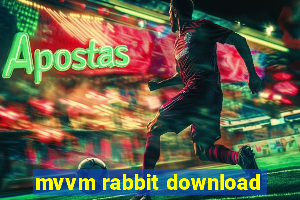 mvvm rabbit download