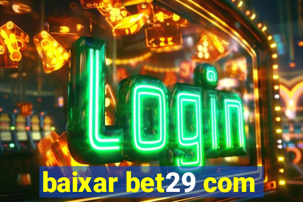 baixar bet29 com