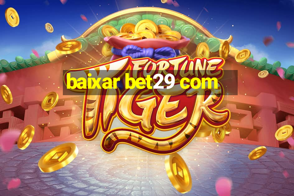 baixar bet29 com