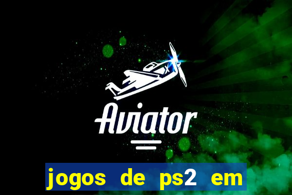 jogos de ps2 em formato iso