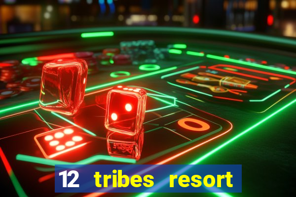 12 tribes resort casino casinos washington state