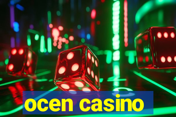 ocen casino