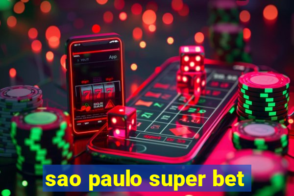 sao paulo super bet