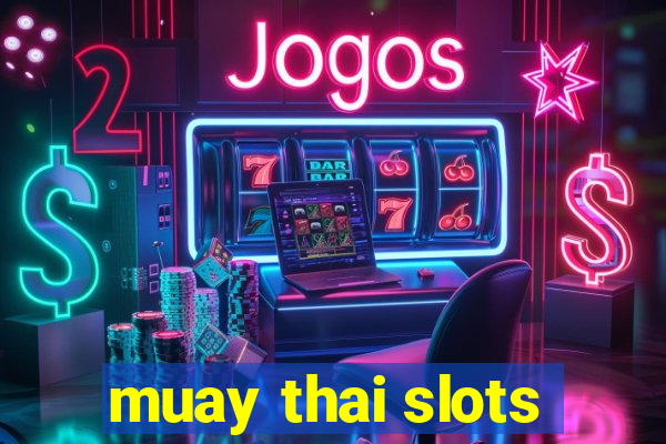 muay thai slots