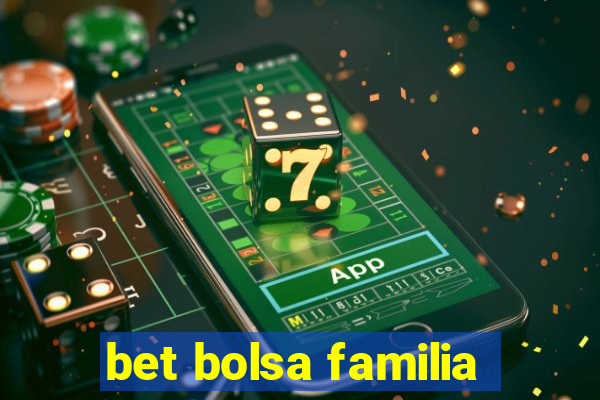 bet bolsa familia