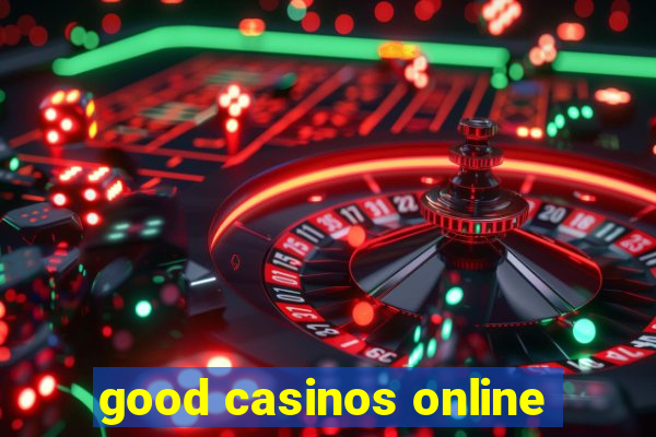 good casinos online