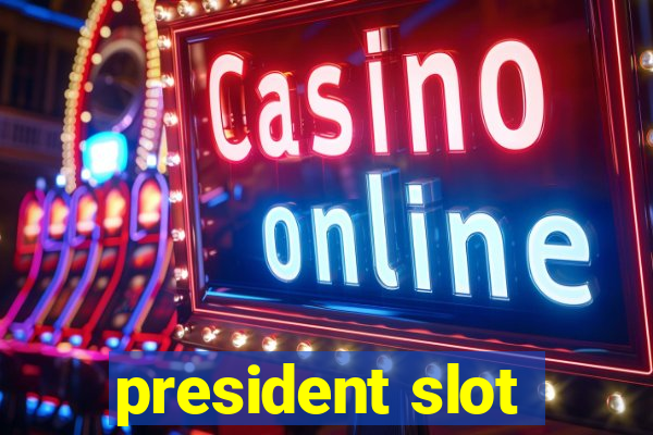 president slot