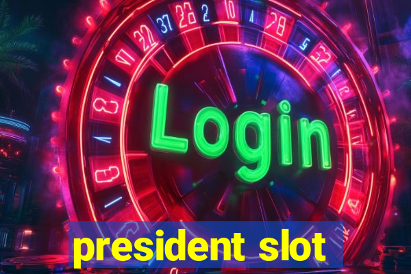 president slot