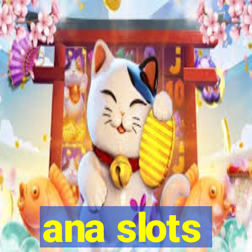 ana slots